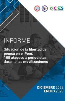 Situación de la libertad de prensa en el Perú: 105 ataques a periodistas durante las movilizaciones diciembre 2022-enero 2023