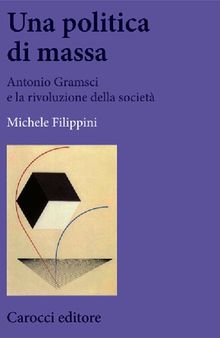 Una politica di massa: Antonio Gramsci e la rivoluzione della società