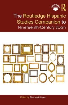 The Routledge Hispanic Studies Companion to Nineteenth-Century Spain