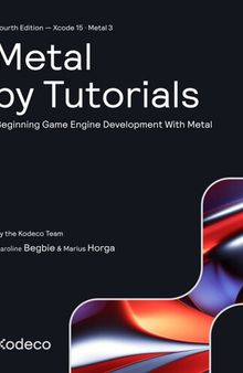 Metal by Tutorials (Fourth Edition): Beginning Game Engine Development With Metal