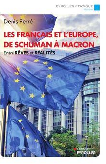 Les Français et l'Europe. De Schuman à Macron