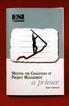Meeting the Challenges of Project Management: A Primer