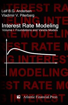 Interest Rate Modeling. Volume 1: Foundations and Vanilla Models