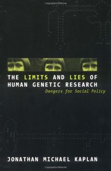 The Limits and Lies of Human Genetic Research: Dangers For Social Policy (Reflective Bioethics)