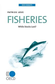 Fisheries: While Stocks Last (OECD Insights)