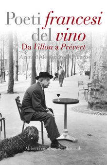 Poeti francesi del vino. Da Villon a Prévert