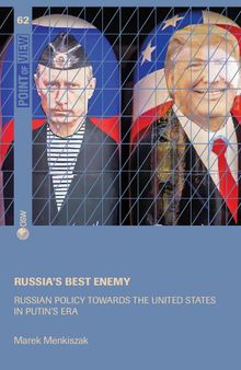  Russia's Best Enemy Russian Policy Towards the United States in Putin's Era