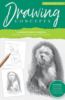 Drawing Concepts: A Complete Guide to Essential Drawing Techniques and Fundamentals
