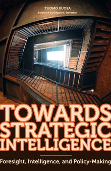 Towards Strategic Intelligence: Foresight, Intelligence, and Policy-Making