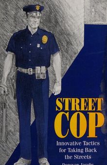 Street Cop: Innovative Tactics for Taking Back the Streets