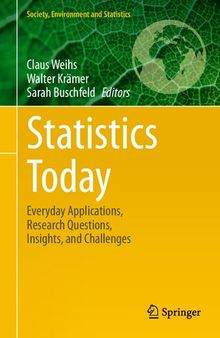 Statistics Today: Everyday Applications, Research Questions, Insights, and Challenges (Society, Environment and Statistics)