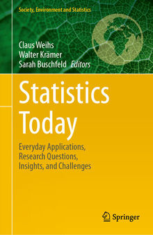 Statistics Today: Everyday Applications, Research Questions, Insights, and Challenges (Society, Environment and Statistics)