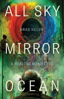 All Sky, Mirror Ocean: A Healing Manifesto