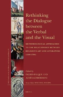 Rethinking the Dialogue between the Verbal and the Visual: Methodological Approaches to the Relationship Between Religious Art and Literature ... on Art, Art History, and Intellectual Histor)