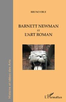 Barnett Newman et l'art roman: L'infini du visible