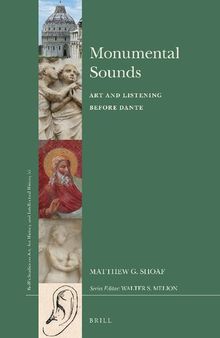 Monumental Sounds: Art and Listening Before Dante
