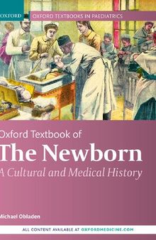 Oxford Textbook of the Newborn: A Cultural and Medical History