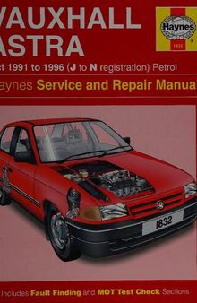 Haynes Vauxhall Astra 1991 to 1996 Service and Repair Manual