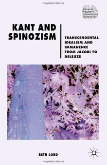 Kant and Spinozism: Transcendental Idealism and Immanence from Jacobi to Deleuze
