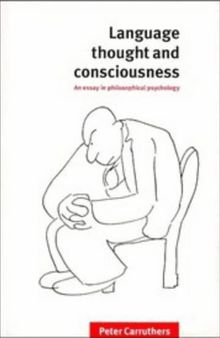 Language, Thought and Consciousness: An Essay in Philosophical Psychology