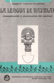 La lengua de Naimlap: Reconstruccion y obsolescencia del mochica (Spanish Edition)