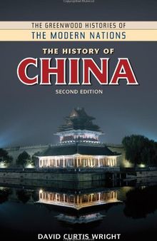 The History of China (The Greenwood Histories of the Modern Nations)