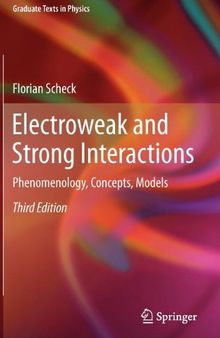 Electroweak and Strong Interactions: Phenomenology, Concepts, Models