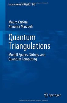 Quantum Triangulations: Moduli Spaces, Strings, and Quantum Computing