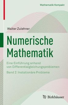 Numerische Mathematik: Eine Einführung anhand von Differentialgleichungsproblemen Band 2: Instationäre Probleme