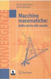 Macchine matematiche: Dalla storia alla scuola (Convergenze) (Italian Edition)