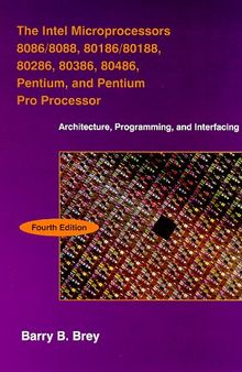 Intel Microprocessors 8086 8088, 80186, 80286, 80386, 80486, The: Architecture, Programming, and Interfacing