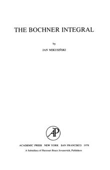 The Bochner Integral (Pure and Applied Mathematics (Academic Press), Volume 77)