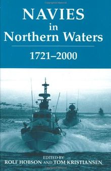 Navies in Northern Waters (Cass Series: Naval Policy and History)
