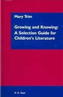 Growing and knowing: a selection guide for children's literature