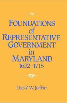 Foundations of Representative Government in Maryland, 1632-1715