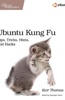 Ubuntu Kung Fu: Tips, Tricks, Hints, and Hacks (Final)
