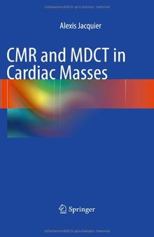 CMR and MDCT in Cardiac Masses: From Acquisition Protocols to Diagnosis