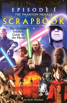 Star Wars Episode I — The Phantom Menace Movie Scrapbook