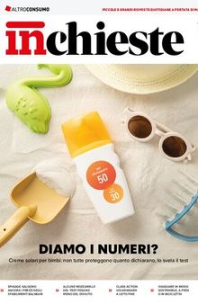 Inchieste. Diamo i numeri? Creme solari per bimbi: non tutte proteggono quanto dichiarano, lo svela il test