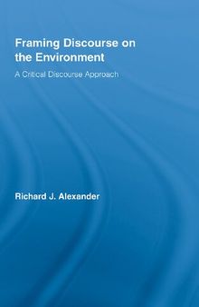 Framing Discourse on the Environment: A Critical Discourse Approach