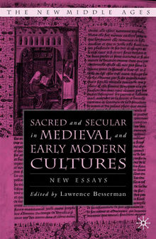 Sacred and Secular in Medieval and Early Modern Cultures: New Essays