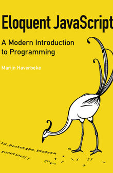 Eloquent JavaScript: A Modern Introduction to Programming