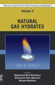 Advances in Natural Gas: Formation, Processing, and Applications, Volume 3: Natural Gas Hydrates