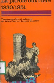 La Parole ouvrière  1830-1851  textes rassemblés et présentés