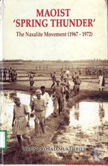 Maoist 'spring thunder': The Naxalite movement 1967-1972