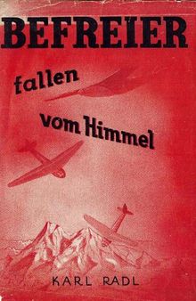 Befreier fallen vom Himmel (Otto Skorzeny, Unternehmen Eiche, Benito Mussolini)