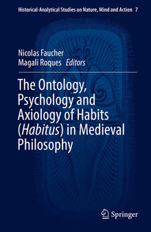 The Ontology, Psychology and Axiology of Habits (Habitus) in Medieval Philosophy