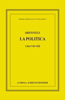 Aristotele, La Politica: Libri VII-VIII