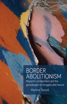 Border abolitionism: Migrants’ containment and the genealogies of struggles and rescue