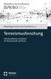 Terrorismusforschung: Interdisziplinäres Handbuch für Wissenschaft und Praxis